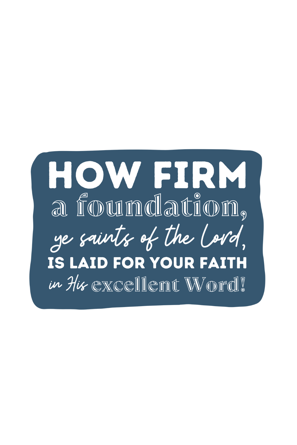 How Firm a Foundation Sticker