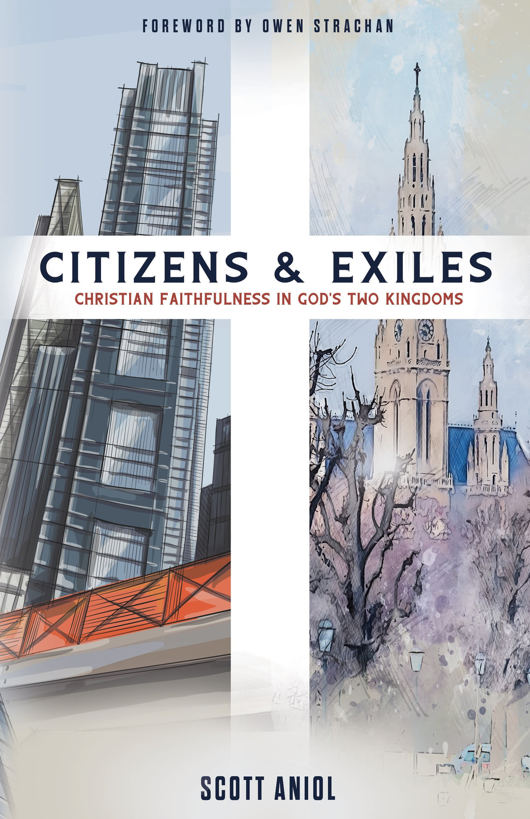 Citizens & Exiles: Christian Faithfulness in God's Two Kingdoms