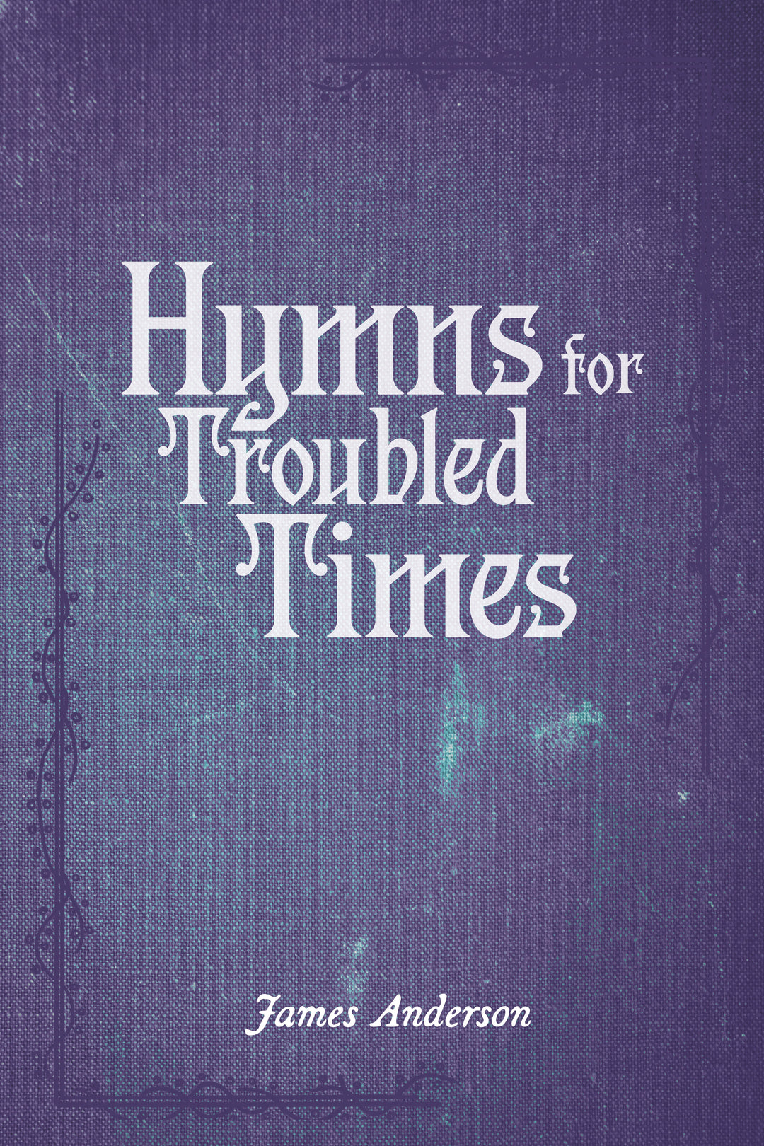 Hymns for Troubled Times