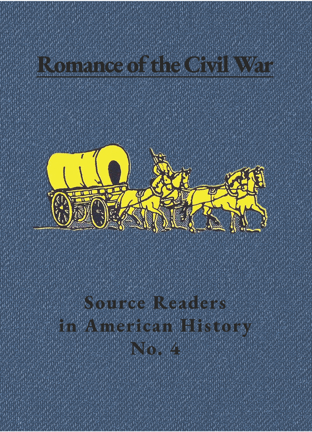 Source Readers in American History No. 4: Romance of the Civil War