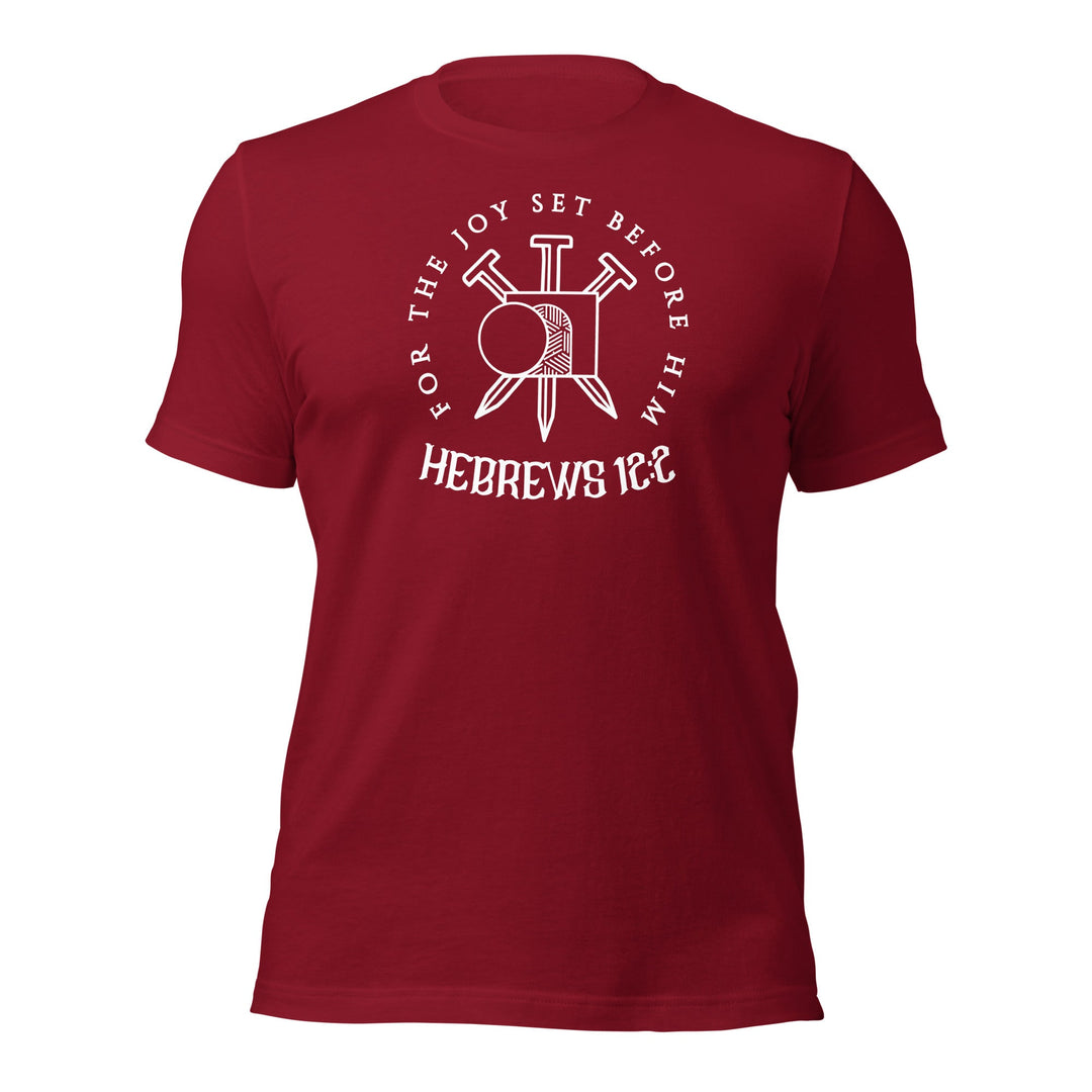 For the Joy Set Before Him T-shirt (Unisex)
