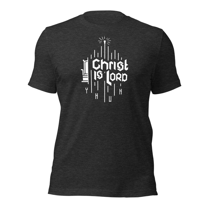 Christ Is Lord T-shirt (Unisex)