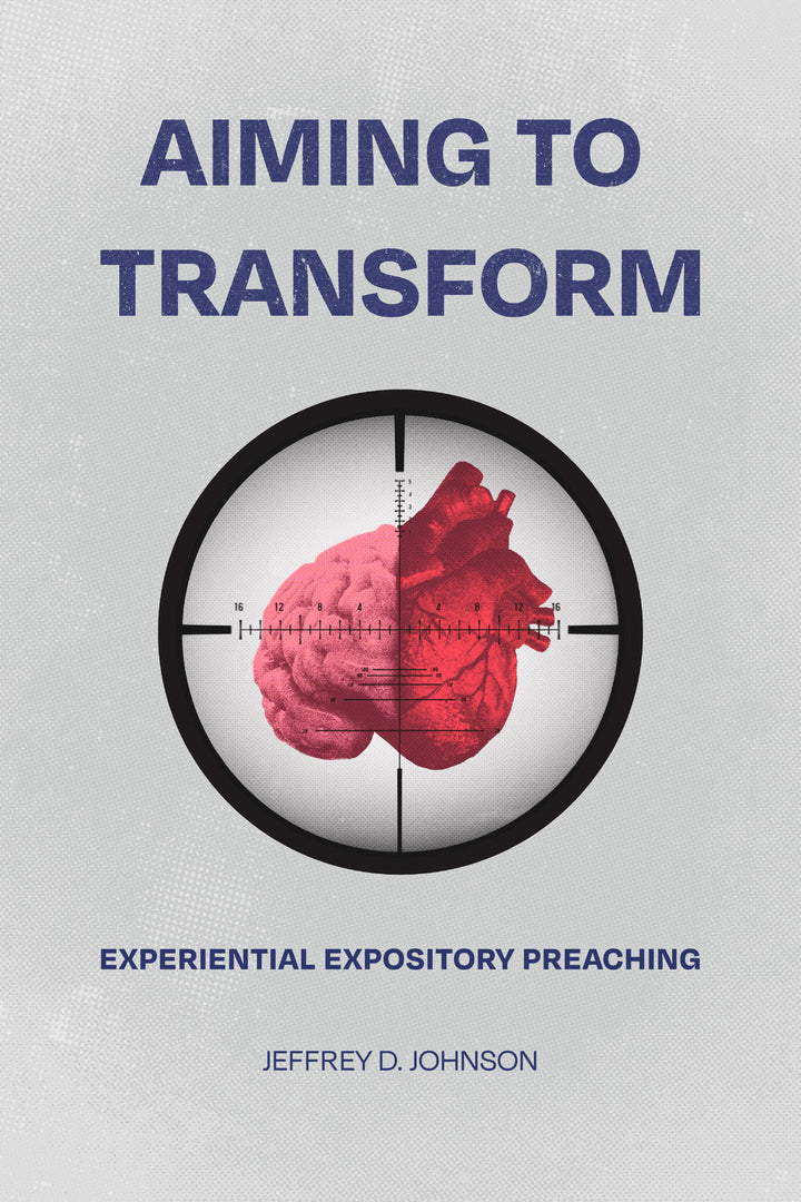 Aiming to Transform: Experiential Expository Preaching