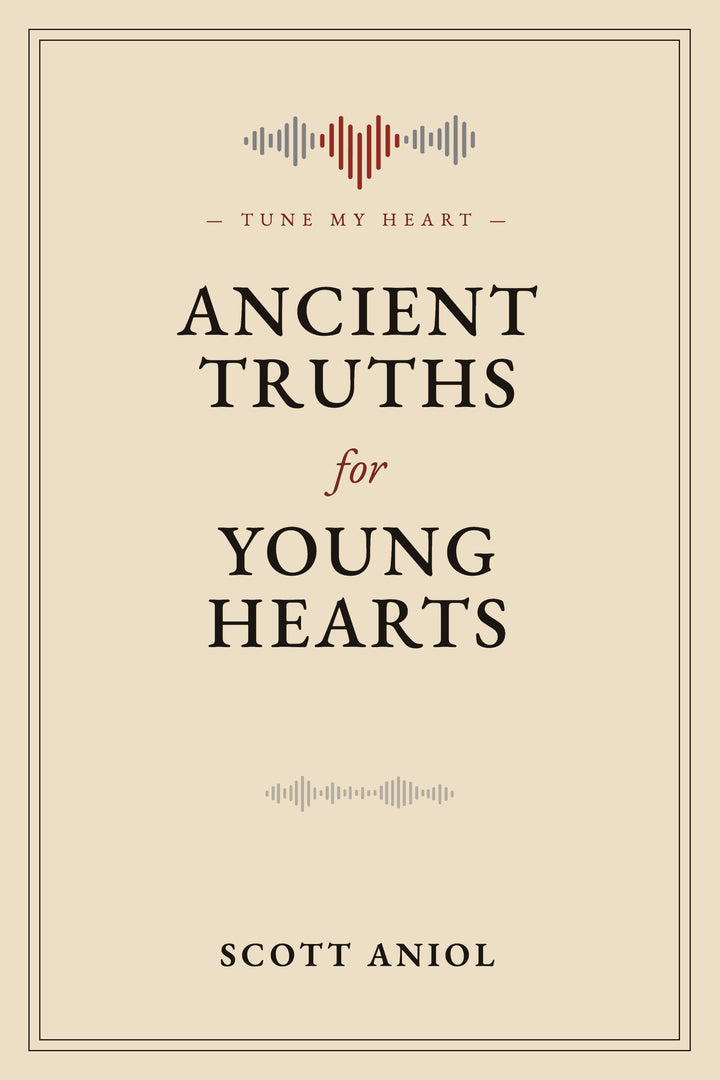 Ancient Truths for Young Hearts