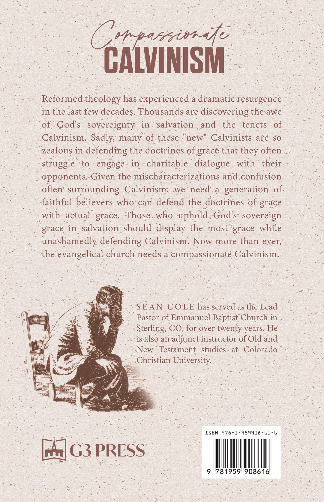 Compassionate Calvinism: Defending the Doctrines of Grace without Being a Jerk