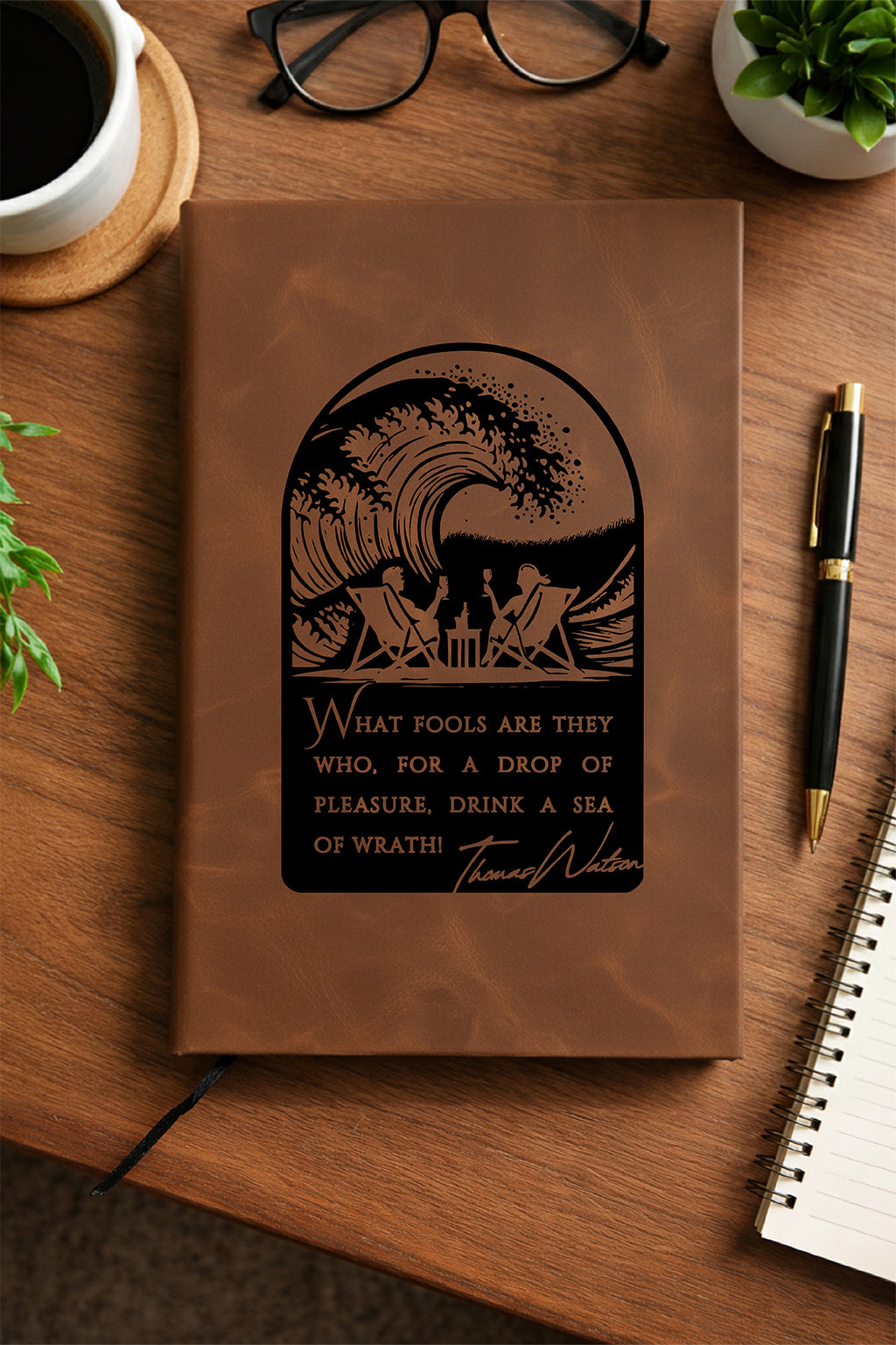 "What Fools are They Who, For a Drop of Pleasure, Drink a Sea of Wrath" — Faux Leather Journal