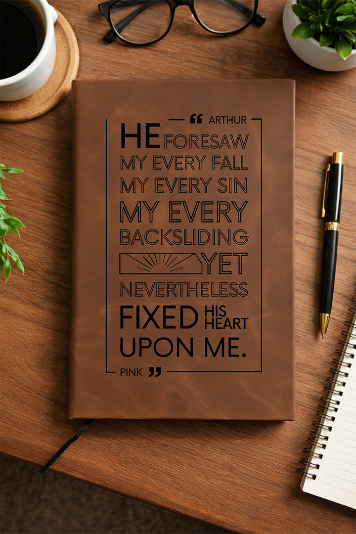 "Fixed His Heart Upon Me - Arthur Pink" — Faux Leather Journal