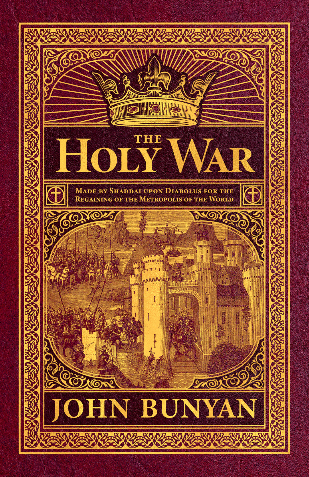 The Holy War: Made by Shaddai upon Diabolus for the Regaining of the Metropolis of the World